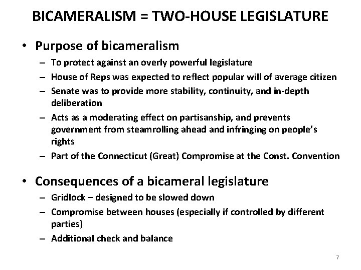BICAMERALISM = TWO-HOUSE LEGISLATURE • Purpose of bicameralism – To protect against an overly