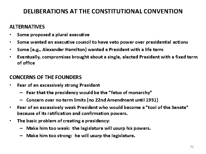 DELIBERATIONS AT THE CONSTITUTIONAL CONVENTION ALTERNATIVES • • Some proposed a plural executive Some