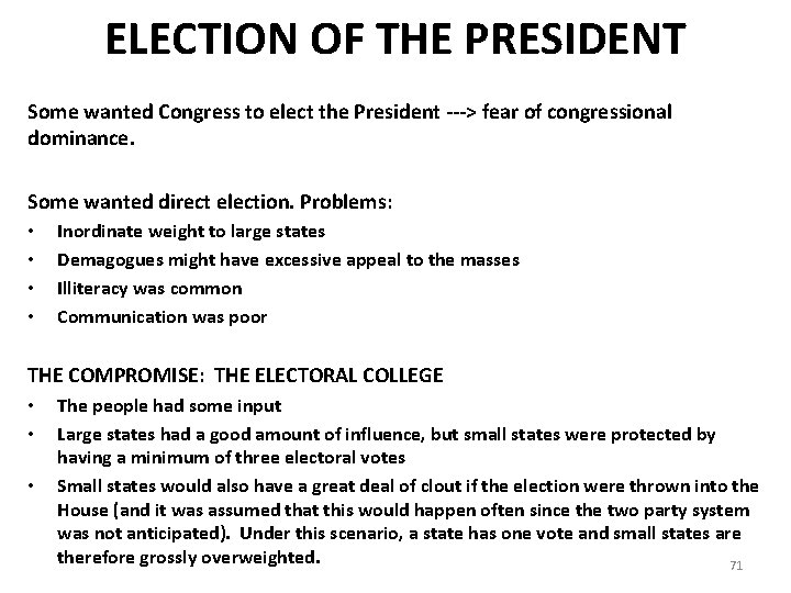 ELECTION OF THE PRESIDENT Some wanted Congress to elect the President ---> fear of