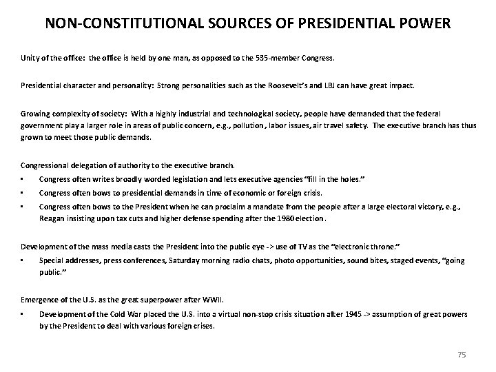 NON-CONSTITUTIONAL SOURCES OF PRESIDENTIAL POWER Unity of the office: the office is held by