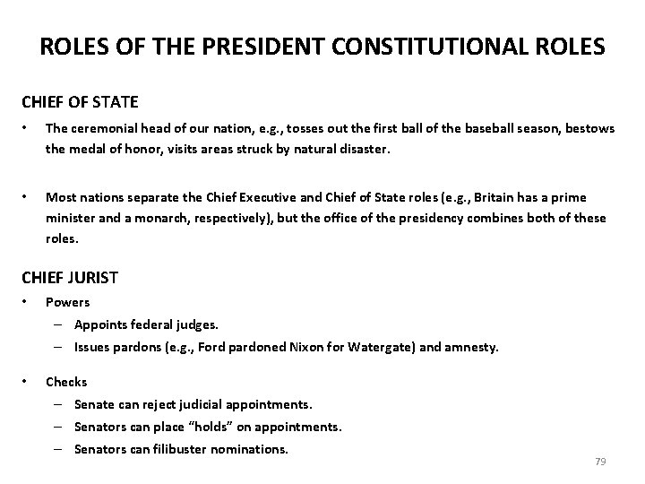 ROLES OF THE PRESIDENT CONSTITUTIONAL ROLES CHIEF OF STATE • The ceremonial head of