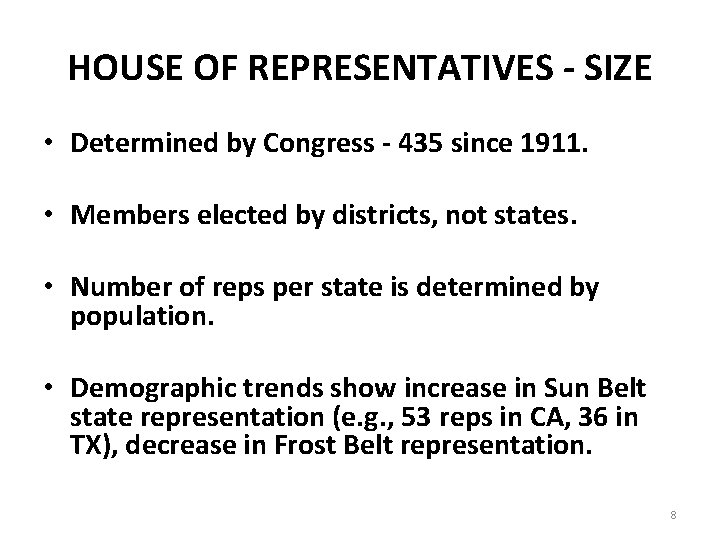 HOUSE OF REPRESENTATIVES - SIZE • Determined by Congress - 435 since 1911. •