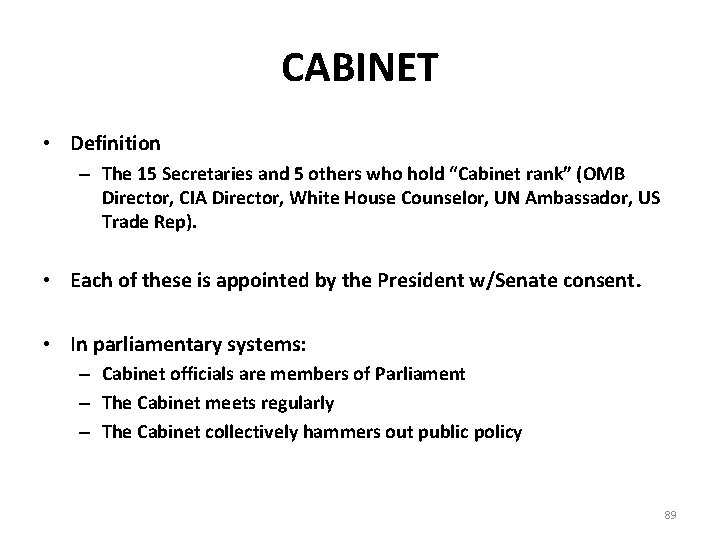 CABINET • Definition – The 15 Secretaries and 5 others who hold “Cabinet rank”