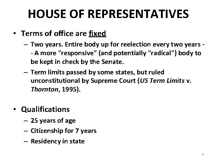 HOUSE OF REPRESENTATIVES • Terms of office are fixed – Two years. Entire body