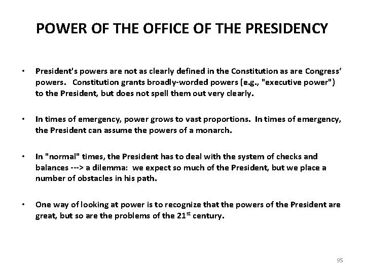 POWER OF THE OFFICE OF THE PRESIDENCY • President's powers are not as clearly