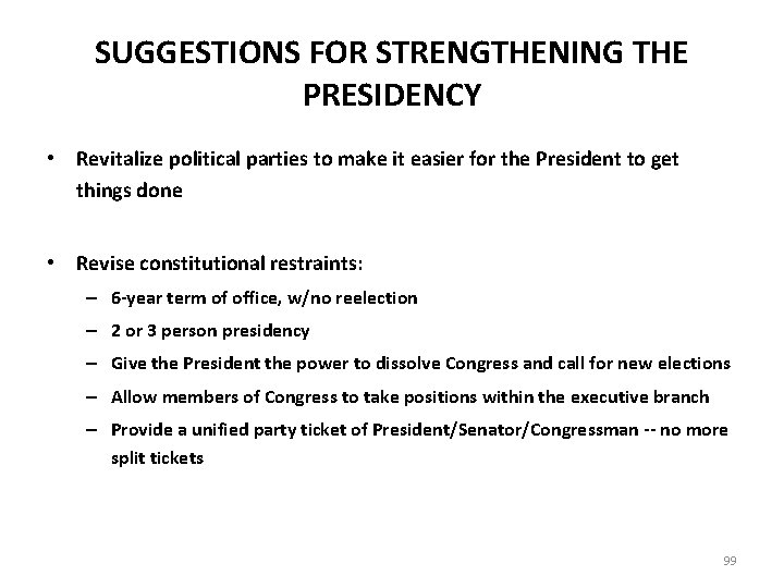 SUGGESTIONS FOR STRENGTHENING THE PRESIDENCY • Revitalize political parties to make it easier for