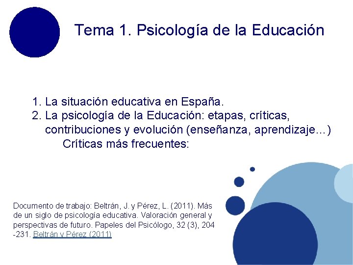 Tema 1. Psicología de la Educación 1. La situación educativa en España. 2. La