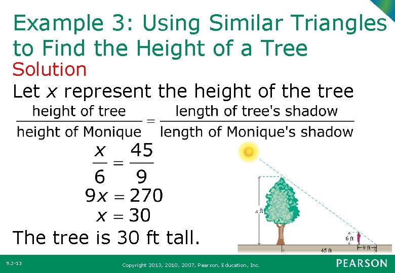 Example 3: Using Similar Triangles to Find the Height of a Tree Solution Let Example 3: Using Similar Triangles to Find the Height of a Tree Solution Let