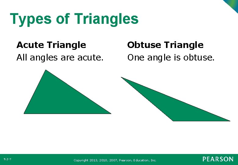 Types of Triangles Acute Triangle All angles are acute. 9. 2 -7 Obtuse Triangle Types of Triangles Acute Triangle All angles are acute. 9. 2 -7 Obtuse Triangle