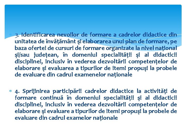  3. Identificarea nevoilor de formare a cadrelor didactice din unitatea de învăţământ şi