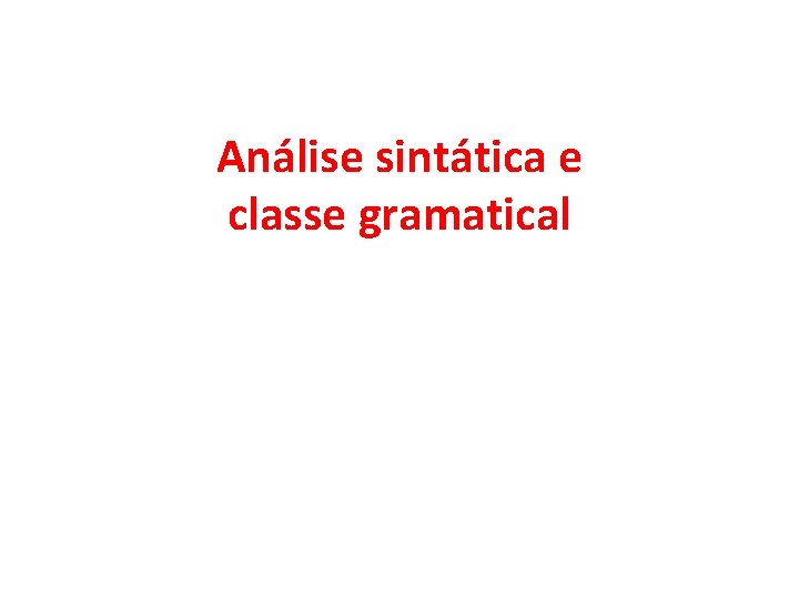 Análise sintática e classe gramatical 