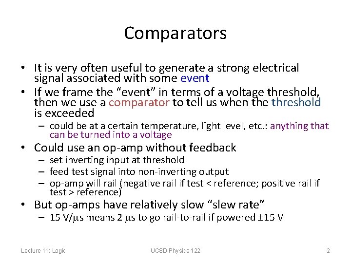 Comparators • It is very often useful to generate a strong electrical signal associated