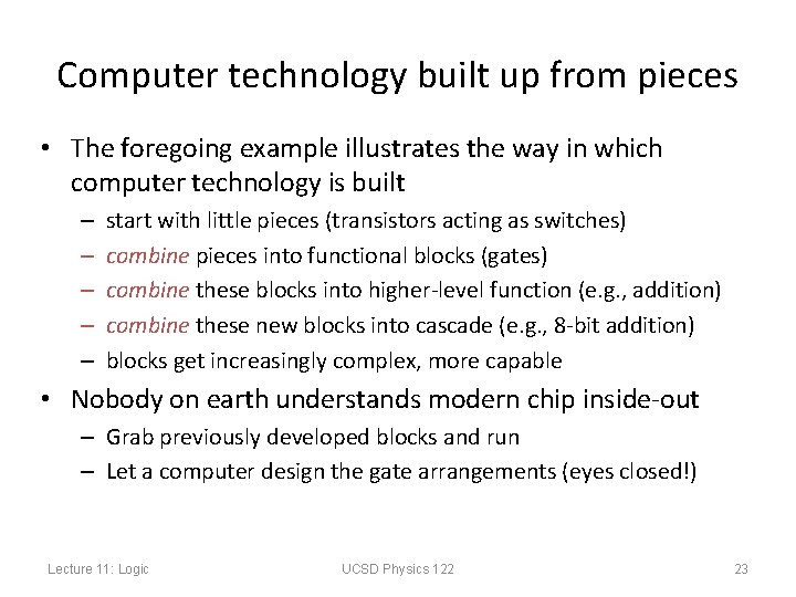 Computer technology built up from pieces • The foregoing example illustrates the way in