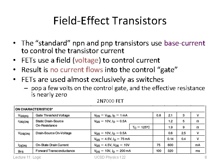 Field-Effect Transistors • The “standard” npn and pnp transistors use base-current to control the