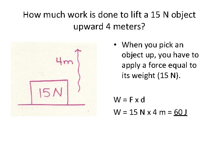 How much work is done to lift a 15 N object upward 4 meters?
