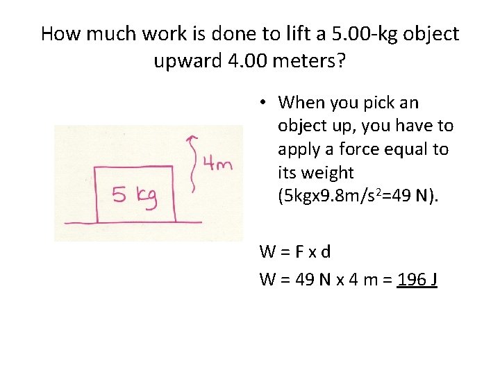 How much work is done to lift a 5. 00 -kg object upward 4.