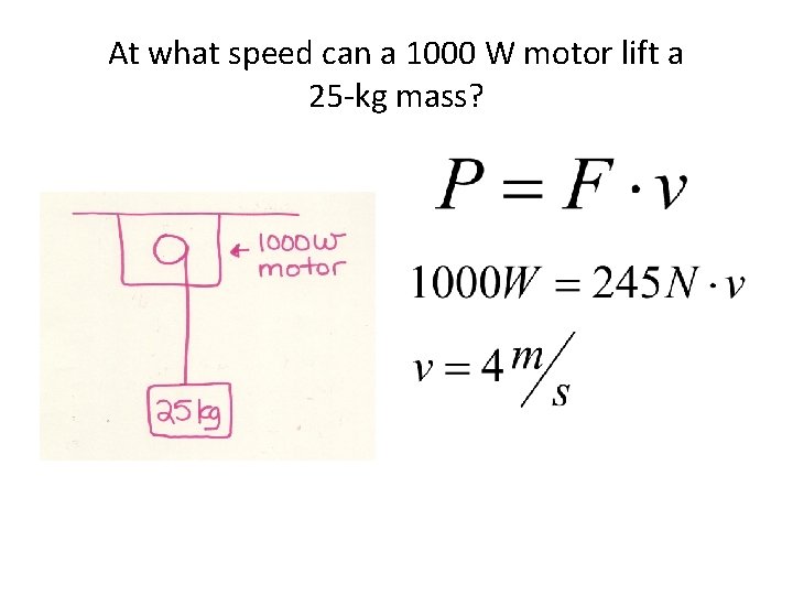 At what speed can a 1000 W motor lift a 25 -kg mass? 