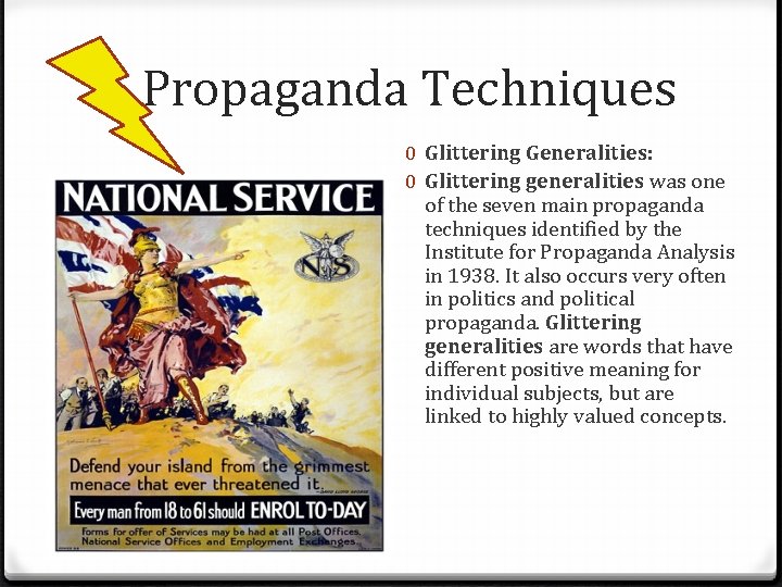 Propaganda Techniques 0 Glittering Generalities: 0 Glittering generalities was one of the seven main