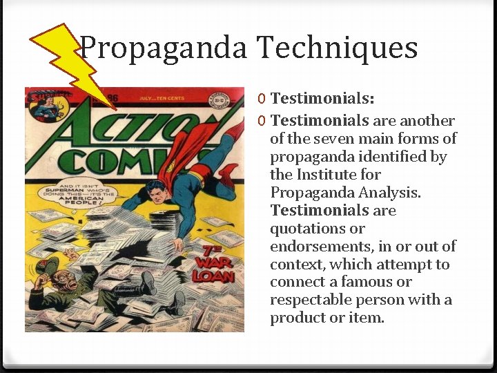 Propaganda Techniques 0 Testimonials: 0 Testimonials are another of the seven main forms of