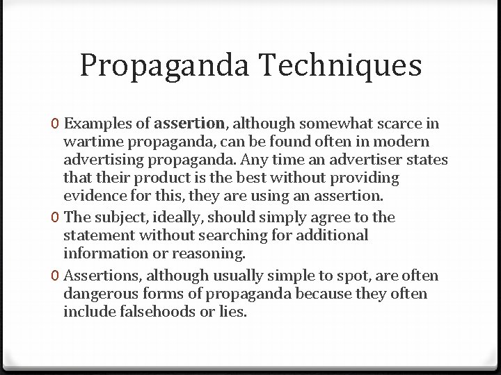 Propaganda Techniques 0 Examples of assertion, although somewhat scarce in wartime propaganda, can be