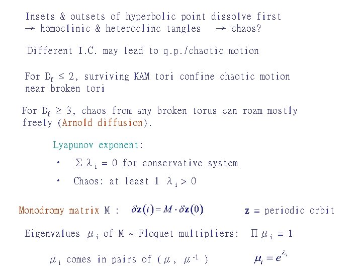 Insets & outsets of hyperbolic point dissolve first → homoclinic & heteroclinc tangles →