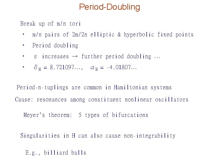 Period-Doubling Break up of m/n tori • m/n pairs of 2 m/2 n elliptic