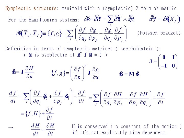 Symplectic structure: manifold with a (symplectic) 2 -form as metric For the Hamiltonian systems: