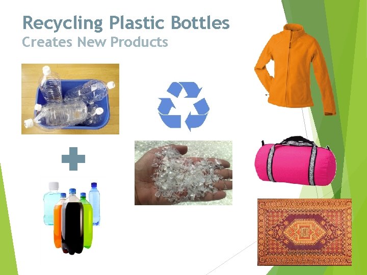 Recycling Plastic Bottles Creates New Products 