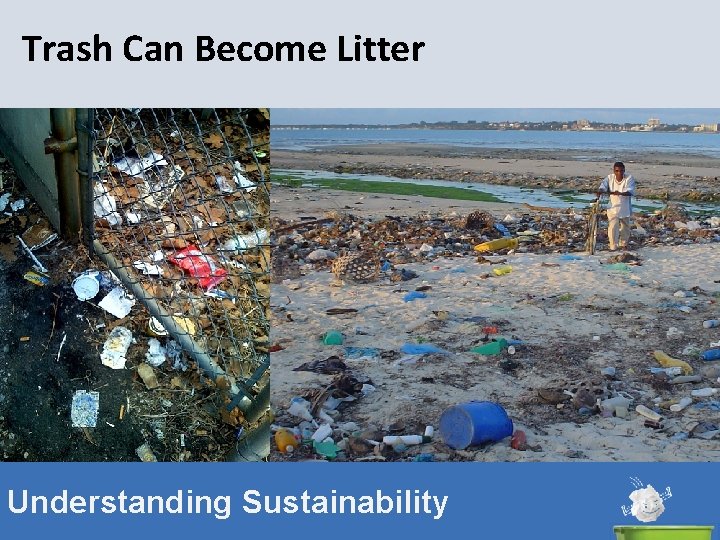 Trash Can Become Litter Understanding Sustainability 