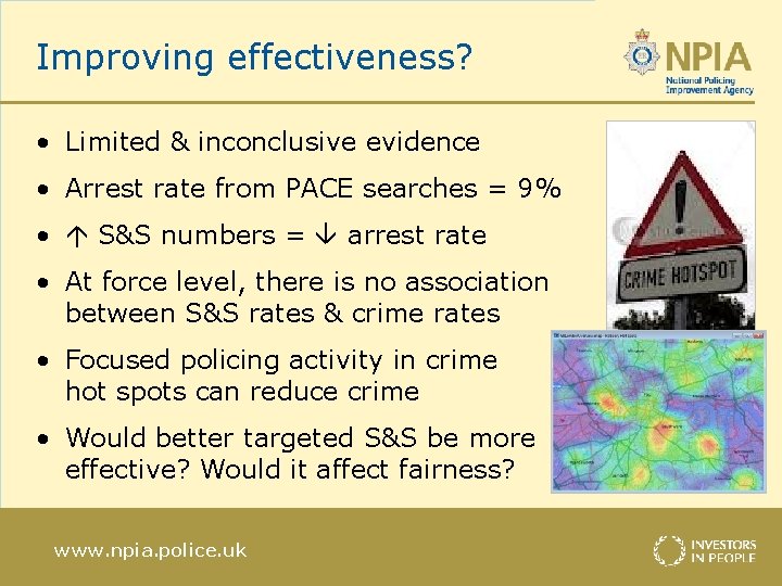 Improving effectiveness? • Limited & inconclusive evidence • Arrest rate from PACE searches =