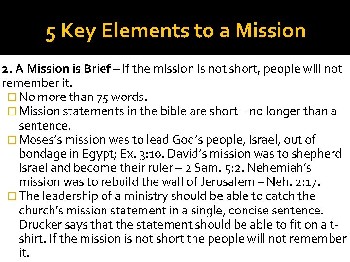 5 Key Elements to a Mission 2. A Mission is Brief – if the
