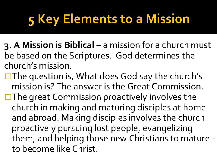 5 Key Elements to a Mission 3. A Mission is Biblical – a mission