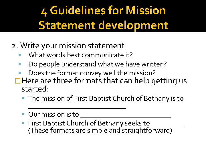 4 Guidelines for Mission Statement development 2. Write your mission statement What words best