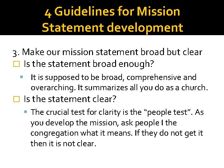 4 Guidelines for Mission Statement development 3. Make our mission statement broad but clear