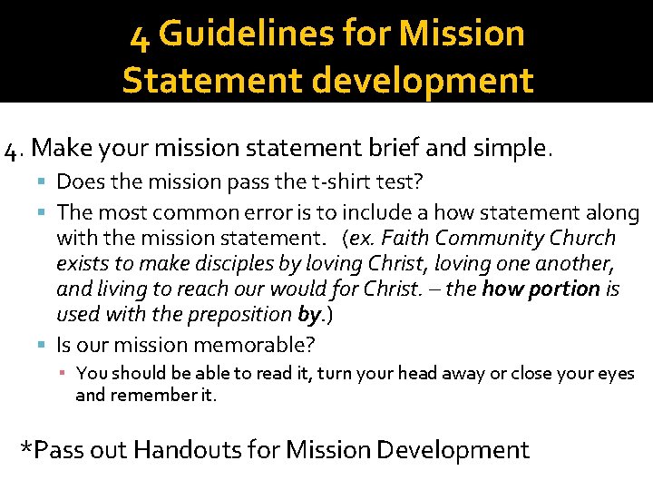 4 Guidelines for Mission Statement development 4. Make your mission statement brief and simple.