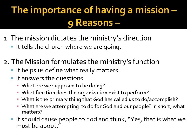 The importance of having a mission – 9 Reasons – 1. The mission dictates