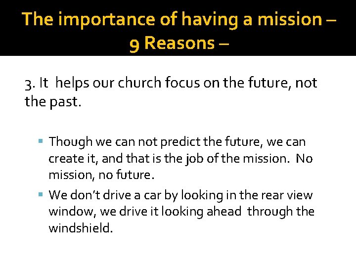 The importance of having a mission – 9 Reasons – 3. It helps our