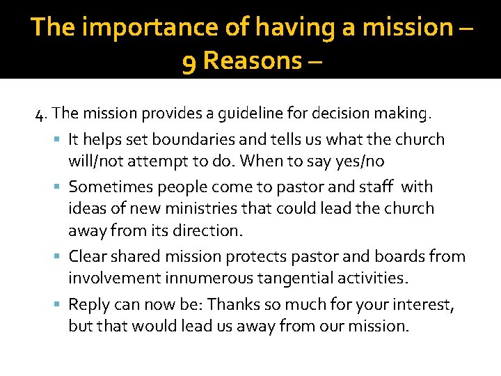 The importance of having a mission – 9 Reasons – 4. The mission provides