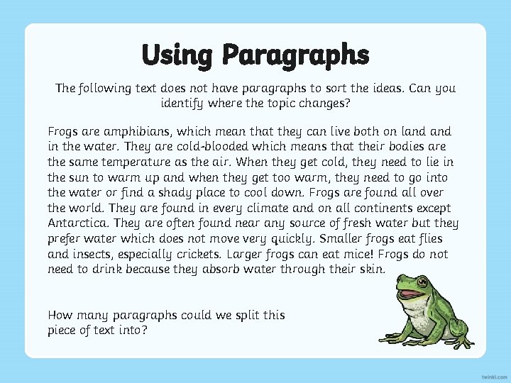 Using Paragraphs The following text does not have paragraphs to sort the ideas. Can