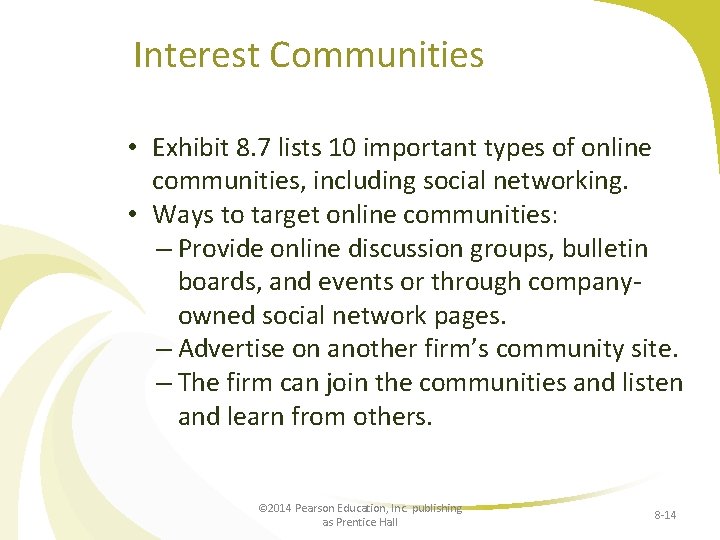 Interest Communities • Exhibit 8. 7 lists 10 important types of online communities, including