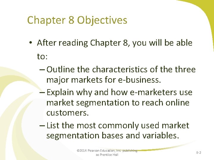 Chapter 8 Objectives • After reading Chapter 8, you will be able to: –