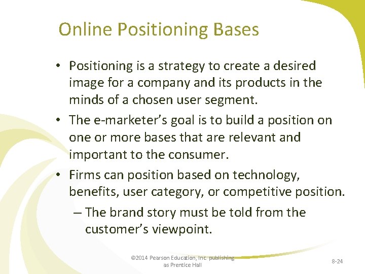 Online Positioning Bases • Positioning is a strategy to create a desired image for