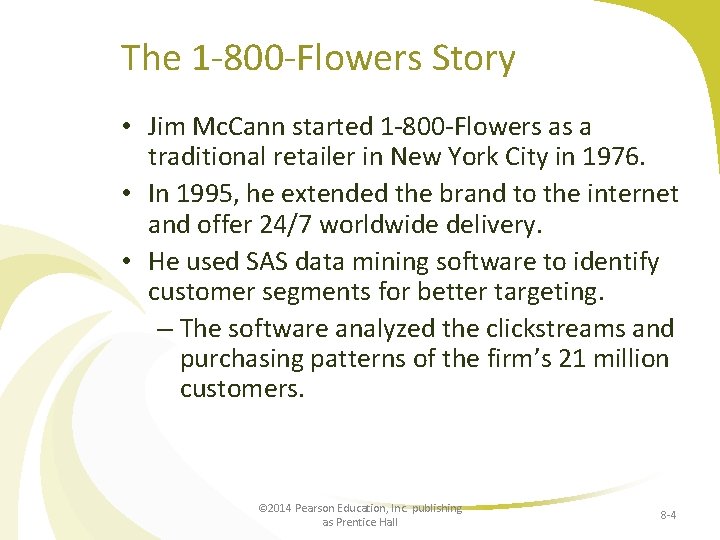 The 1 -800 -Flowers Story • Jim Mc. Cann started 1 -800 -Flowers as