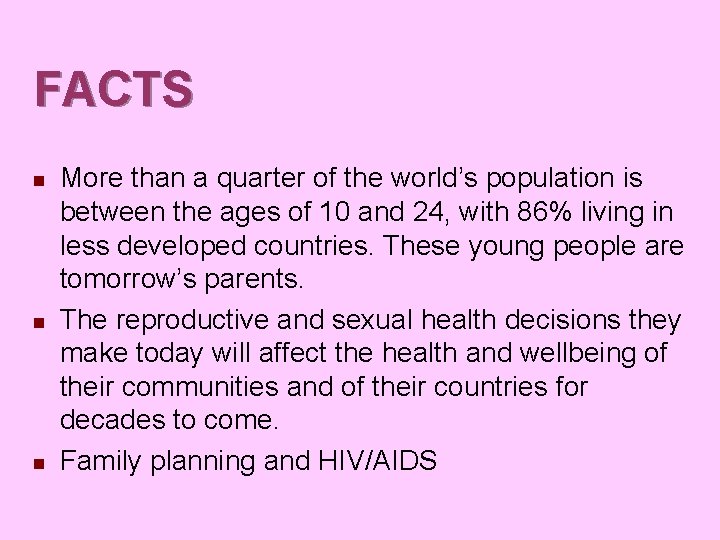 FACTS n n n More than a quarter of the world’s population is between