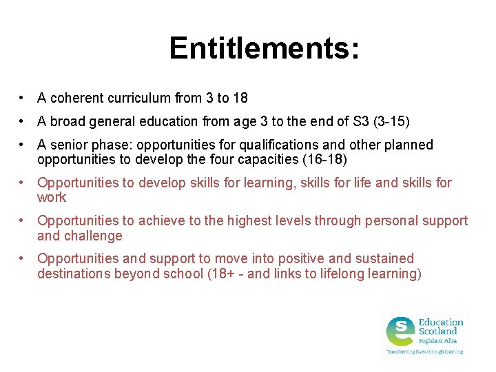 Entitlements: • A coherent curriculum from 3 to 18 • A broad general education