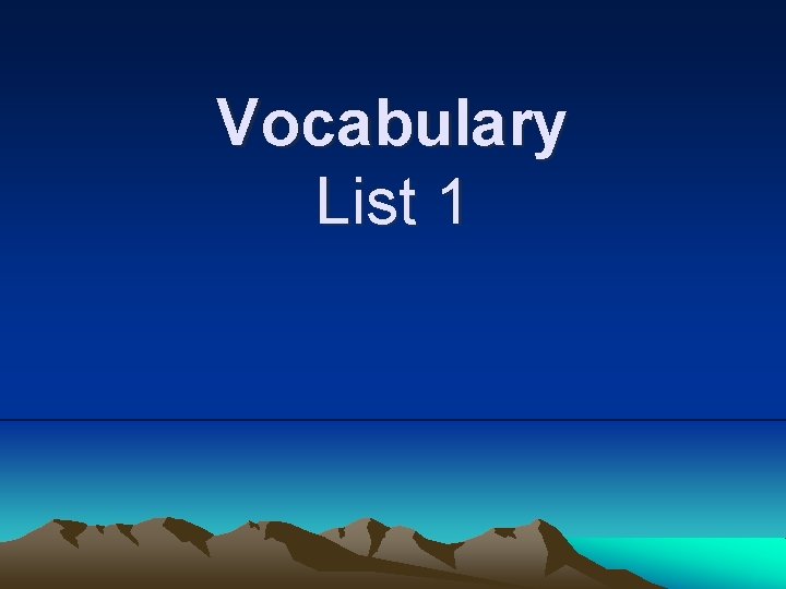 Vocabulary List 1 