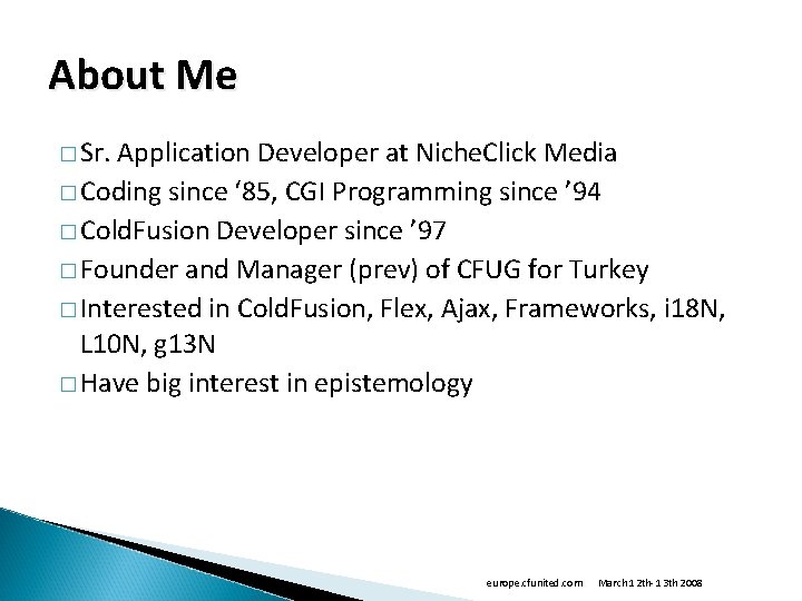 About Me � Sr. Application Developer at Niche. Click Media � Coding since ‘