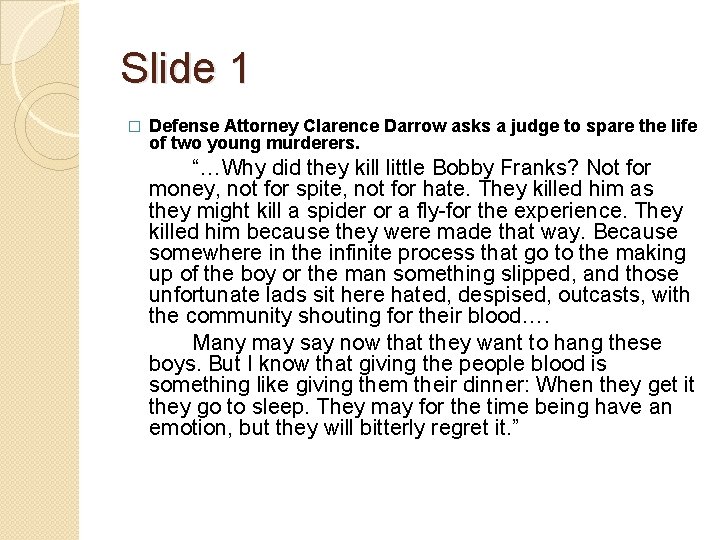 Slide 1 � Defense Attorney Clarence Darrow asks a judge to spare the life