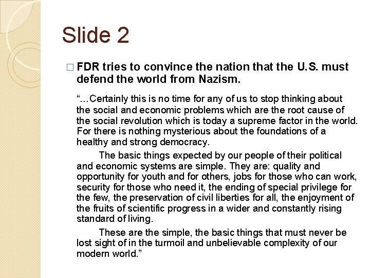 Slide 2 � FDR tries to convince the nation that the U. S. must