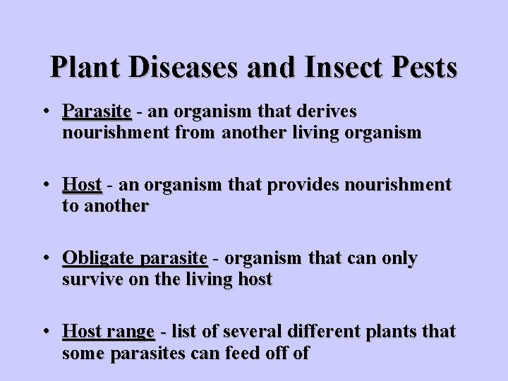 Plant Diseases and Insect Pests • Parasite - an organism that derives nourishment from